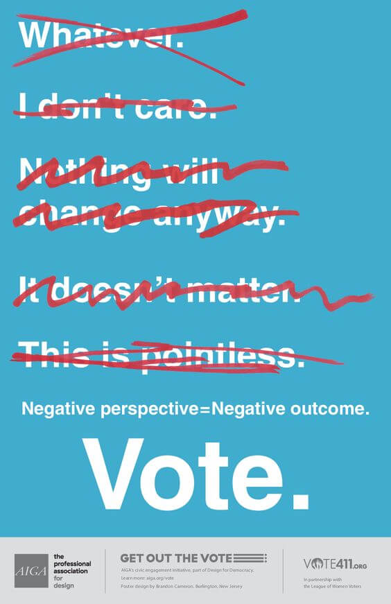 Brandon Cameron. AIGA Vote Posters The “Get Out the Vote” campaign invited AIGA members to create nonpartisan posters that inspire participation in the electoral process.