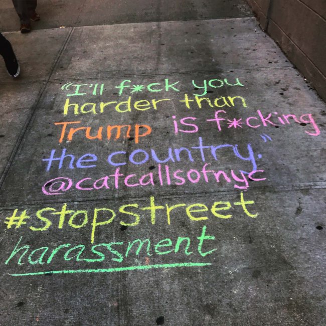CATCALLS OF NYC by Sophie Sandberg © Sophie Sandberg. Temporary graffiti made with chalk by Sophie Sandberg in New York City for the art street action @Catcallofnyc to stop harassment