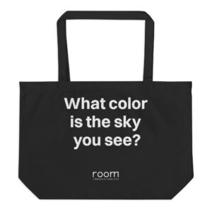 What Color is the Sky You See Large Tote Bag